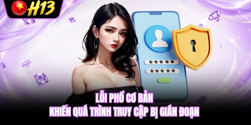 Lỗi phổ cơ bản khiến quá trình truy cập bị gián đoạn